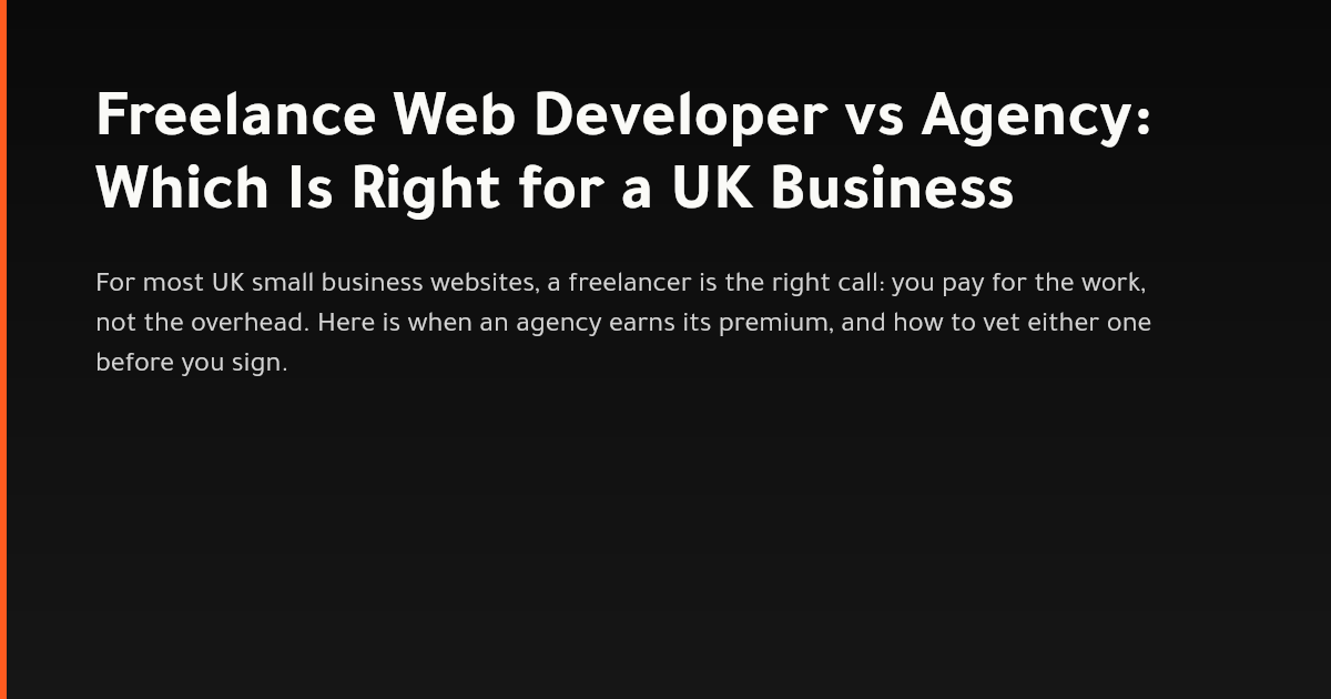 Freelance web developer versus agency comparison for a UK small business in 2026