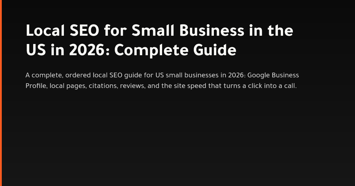 Complete local SEO guide for US small businesses in 2026: Google Business Profile, reviews and local pages