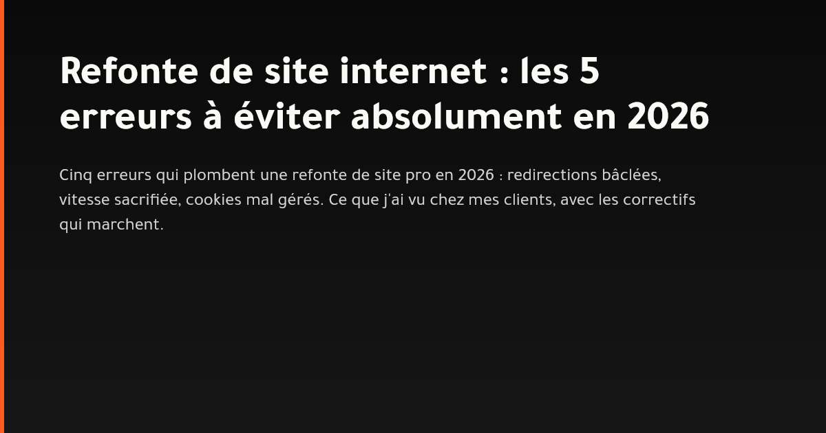 Les cinq erreurs les plus fréquentes lors d'une refonte de site internet en 2026