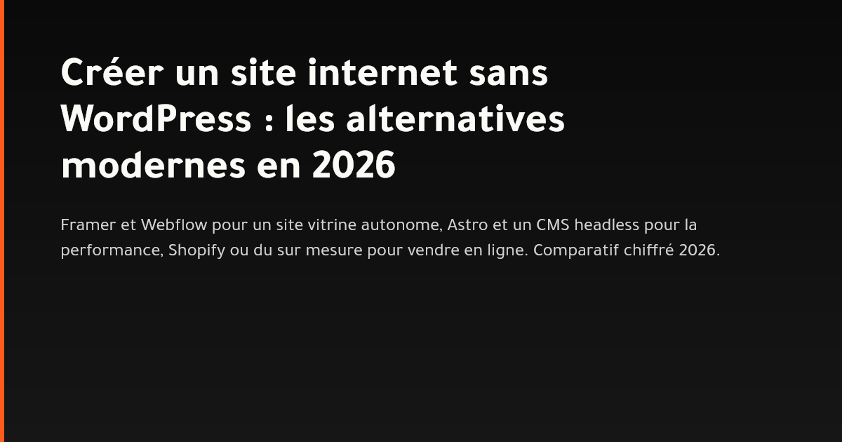 Comparatif des alternatives à WordPress en 2026 : Framer, Webflow, Astro et Shopify